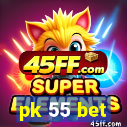 pk 55 bet
